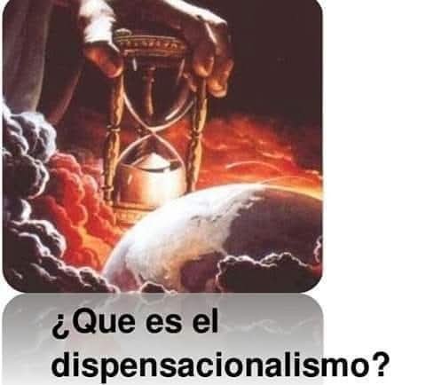 LA HEREJÍA DISPENSACIONALISTA
